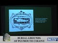 Burial Grounds Of Plymouth Colony - A Scituate Historical Society Presentation