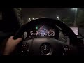 W204 C63 NIGHT POV!! PRETTY LOUD📣‼️