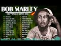 Top 10 Best Song Of Bob Marley Playlist Ever  - Greatest Hits Reggae Song 2024 Collection 3