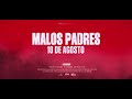 Malos Padres -Trailer Oficial películas Dominicana 10 de agosto