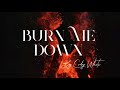 Burn Me Down By Cody White (Original Song)