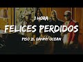 [1 HORA] Piso 21 & Danny Ocean - Felices Perdidos (Letra/Lyrics)