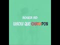 Roger RD -  Waow Que Chapon (Audio Oficial)