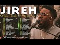 Jireh, Refiner, Make A Way || Elevation Worship & Maverick City Music || God is Love