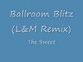 Ballroom Blitz (L&M Remix)