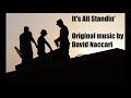 It's All Standin' by David Naccari