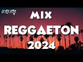 REGGAETON 2024 MÚSICA - NEW REGGAETON 2024 - MIX MÚSICA VERANO 2024