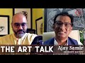 The Art Talk with Ajay Samir by Sneha Arts