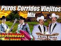 CHUY VEGA y LOS FAMOSOS DEL BRAVO - CORRIDOS VIEJITOS CHINGONES MIX