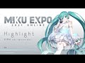 【MIKU EXPO 2021】 Highlight by KIRA feat. Hatsune Miku