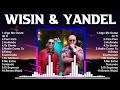 Wisin & Yandel 2024 ~ 10 Grandes Exitos, Mejores Éxitos, Mejores Canciones