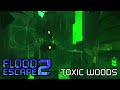 Flood Escape 2 OST - Toxic Woods