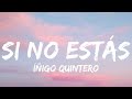 Íñigo Quintero - Si no estás (1 hour)