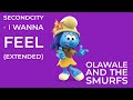 Secondcity - I Wanna Feel (Extended) Olawale And The Smurfs