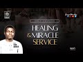 HEALING AND MIRACLE SERVICE, JULY'24 EDITION | SUNDAY 14TH JULY 2024