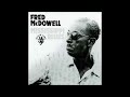 Mississippi Fred Mc Dowell - Mississippi Blues