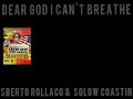 Sberto Rollaco - Dear God I Can't Breathe Ft Solow Coastin (Lyrics Video)
