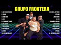 Las 10 mejores canciones de Grupo Frontera 2024