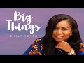 Emily Yoneh - Big Things (Official Lyric Video)