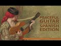 Peaceful Guitar: The Spanish Collection