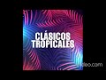 Mix Clasicos Tropicales - DJ Mathi Rolon -