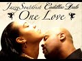 JazzySoulstrist & Cadillac Dale    One Love