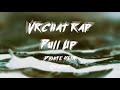 VRChat Rap (Pull Up)