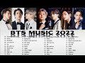 B T S PLAYLIST 2022 UPDATED | 방탄소년단 노래 모음 | 방탄소년단 2022 정규앨범
