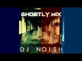 DJ NOISH - Ghostly Mix