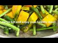 Ginisang Kalabasa at Sitaw | Healthy Vegetable Food Recipe