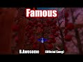 B.Awesome - Famous (Official Song)