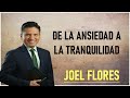 Joel Flores - De La Ansiedad A La Tranquilidad