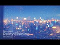 Rainy Evening 🌧️ Lofi Jazz for Work & Study, Relax 🌙 Gentle Piano & Guitar Melodies