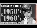 Golden Oldies Greatest Hits 50s & 60s Playlist 🎈 Greatest Hits Of 60s 70s 80s - Oldies But Goodies