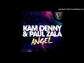 Kam Denney & Paul Zala - Angel (Denzal Park's Mistaken Identity Mix)