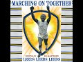 Leeds, Leeds, Leeds (Marching On Together)