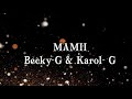 Becky-G & koral -G-Mamii (Letra /Lyrics)