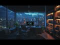 Increase Productivity In The Workplace With Chillout Music🎧Deep Night City — Beautiful Music Mix