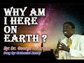 *A MUST WATCH* WHY ON EARTH ARE WE HERE? | DR. GEORGE W. ARTHUR