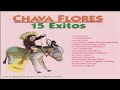 CHAVA FLORES- 15 EXITOS DISCOGRAFIA (Canciones Cómicas) 🤠🇲🇽🇲🇽🇲🇽