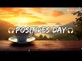 Saturday Mood 🍀 English songs chill vibes music playlist 🍀 Sounds for Outdoor Relaxation