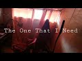 The One That I Need | Original