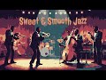 Sweet & Smooth Jazz instrumental for Relaxing, Working, Lounge, Cafe