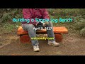 Building a Simple Log Bench