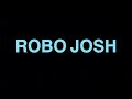 ROBO JOSH