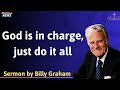God is in charge, just do it all - Lessons from Billy Graham