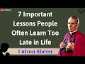 7 Important Lessons People Often Learn Too Late in Life - Father Fulton Sheen