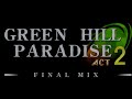 Green Hill Paradise - Act 2: Final Mix Trailer