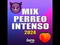 Mix Perreo Intenso 2024 (Remix)