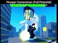 Plunger Cameraman (Full Potential)